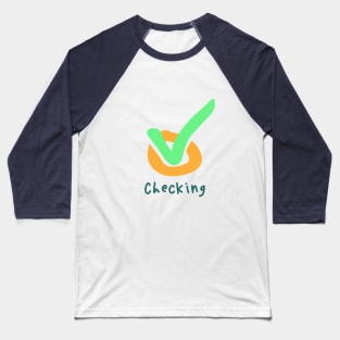 Checking Something Baseball T-Shirt